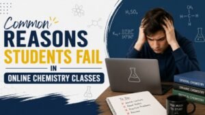 Read more about the article Common Reasons Students Fail in Online Chemistry Classes