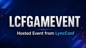 Read more about the article LCFGamevent Hosted Event From Lyncconf: Complete Registration, Enrollment, and Gameplay Guide